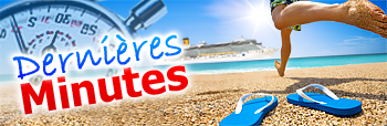 Croisières Dernières places ! Croisières Dernières places !
